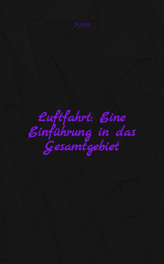 Luftfahrt : Eine Einführung in das Gesamtgebiet
