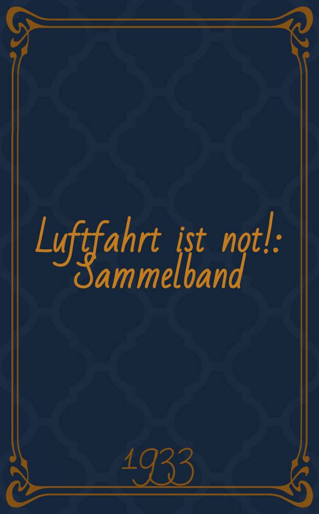 Luftfahrt ist not! : Sammelband