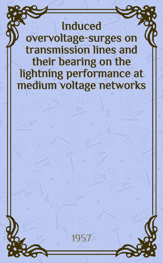 Induced overvoltage-surges on transmission lines and their bearing on the lightning performance at medium voltage networks