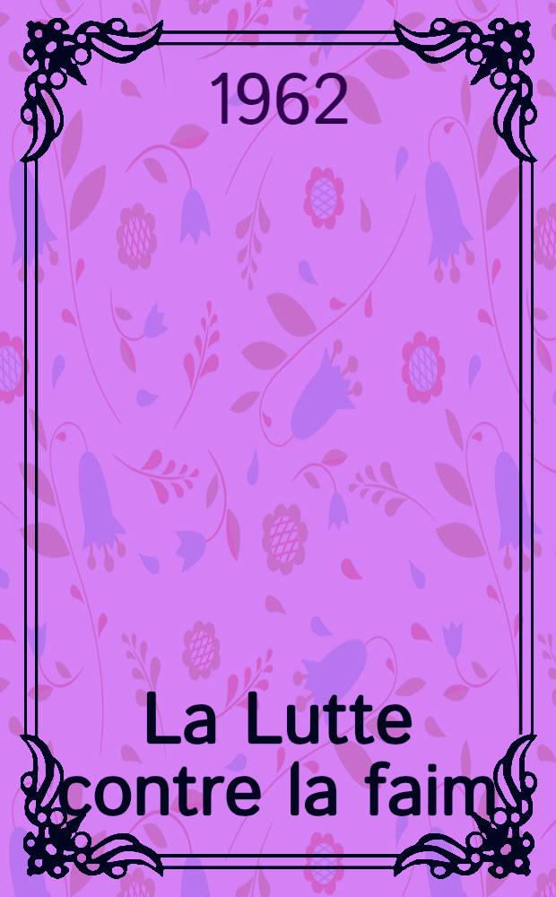 [La Lutte contre la faim]