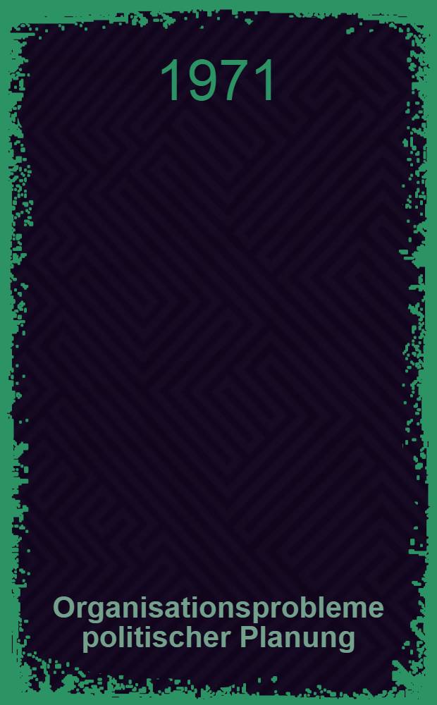 Organisationsprobleme politischer Planung