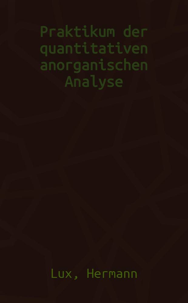 Praktikum der quantitativen anorganischen Analyse