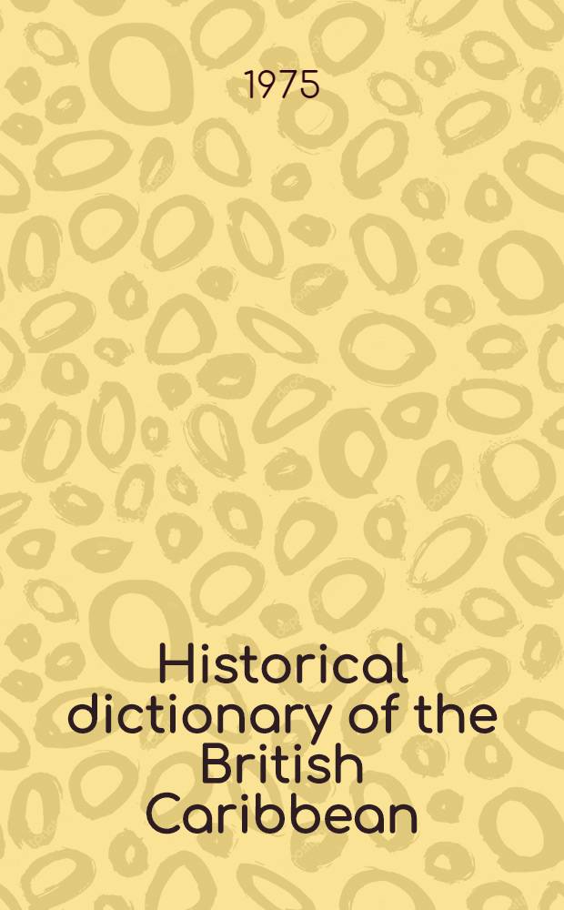 Historical dictionary of the British Caribbean