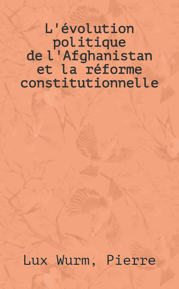 L'évolution politique de l'Afghanistan et la réforme constitutionnelle (1964)