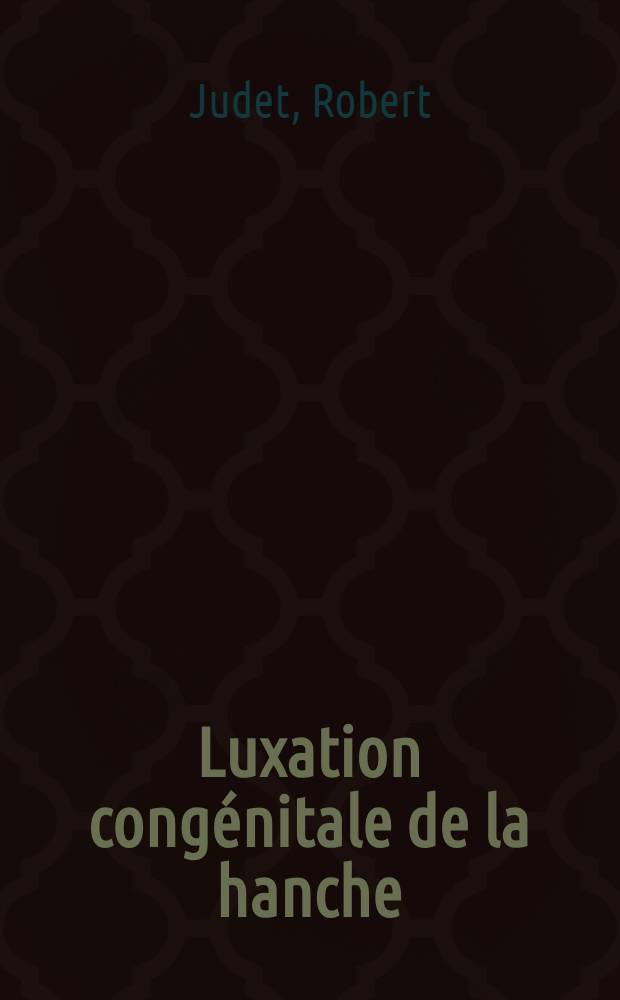 Luxation congénitale de la hanche : Fractures du cou-depied : Rachis cervical