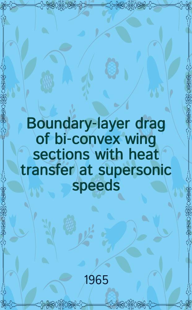 Boundary-layer drag of bi-convex wing sections with heat transfer at supersonic speeds