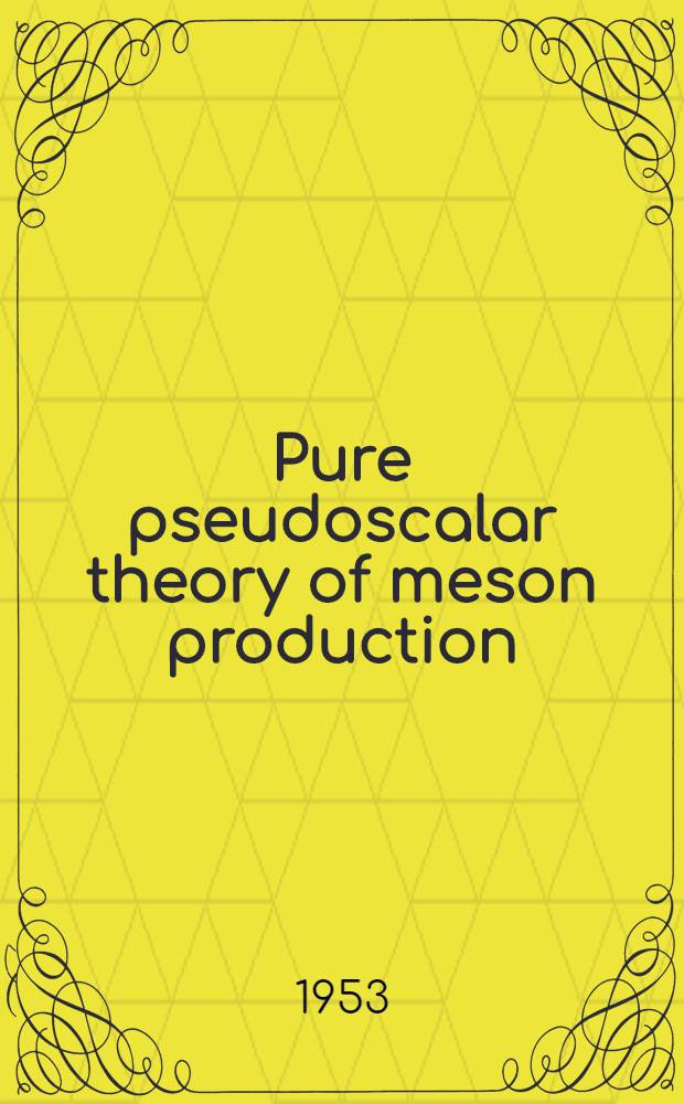 Pure pseudoscalar theory of meson production