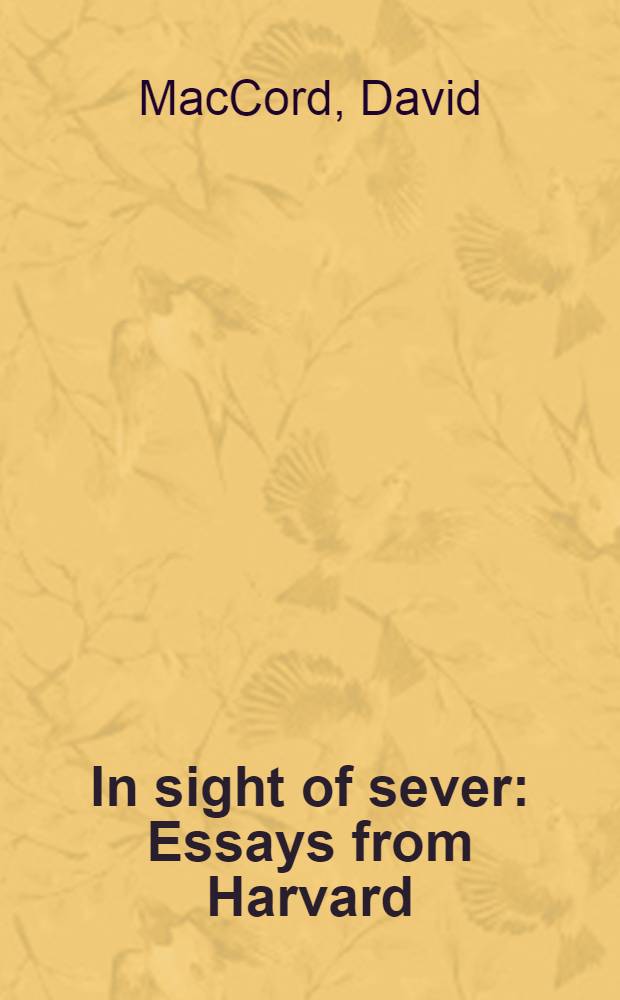 In sight of sever : Essays from Harvard