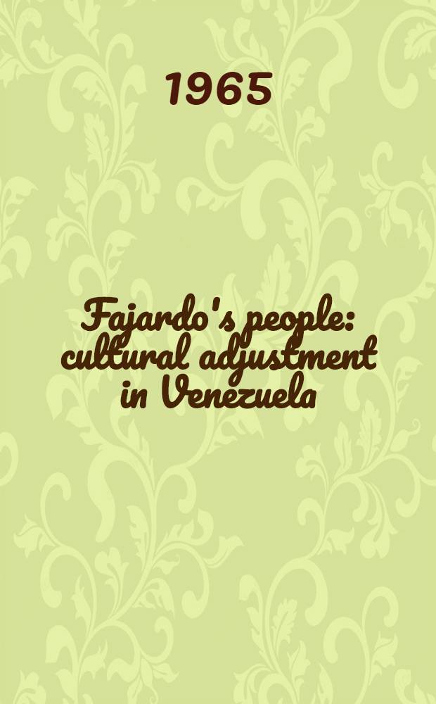 Fajardo's people: cultural adjustment in Venezuela; and the little community in Latin American and North American contexts