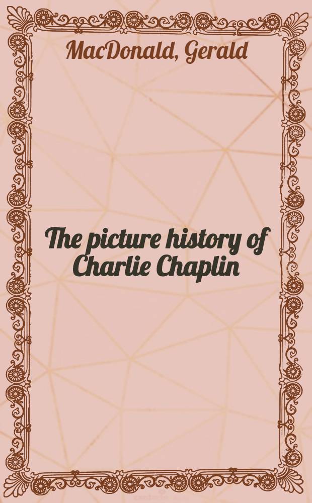 The picture history of Charlie Chaplin