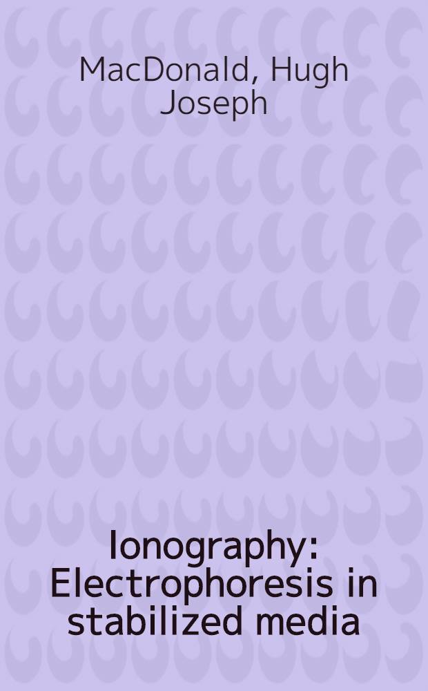 Ionography : Electrophoresis in stabilized media