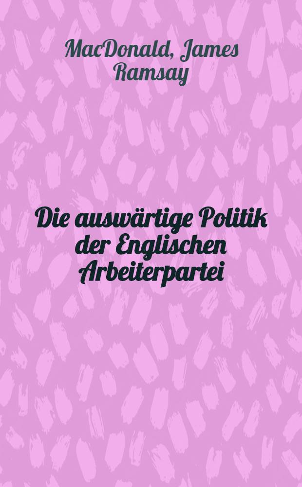 Die auswärtige Politik der Englischen Arbeiterpartei