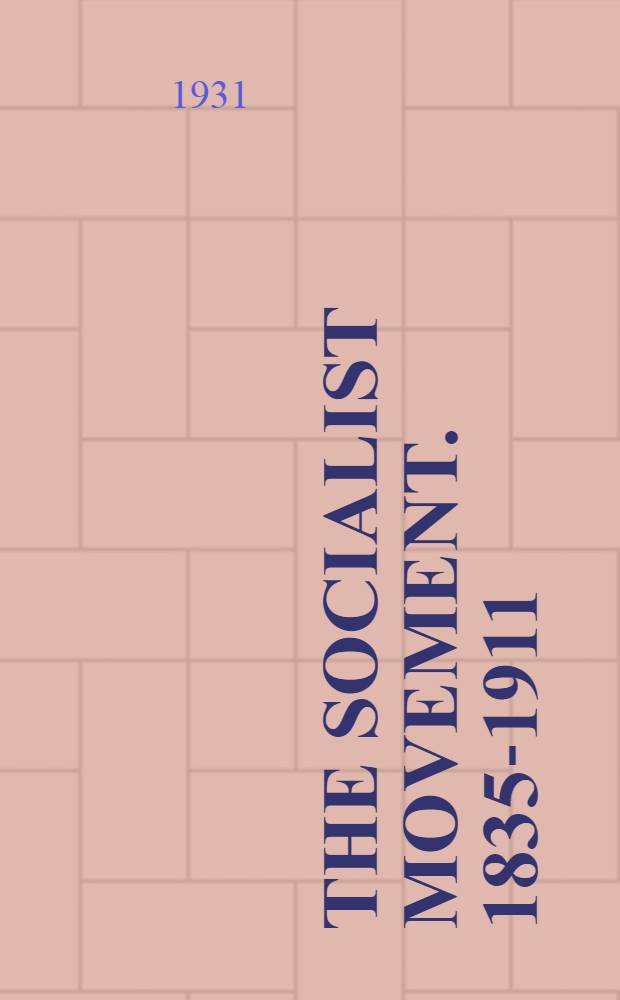 The socialist movement. [1835-1911]