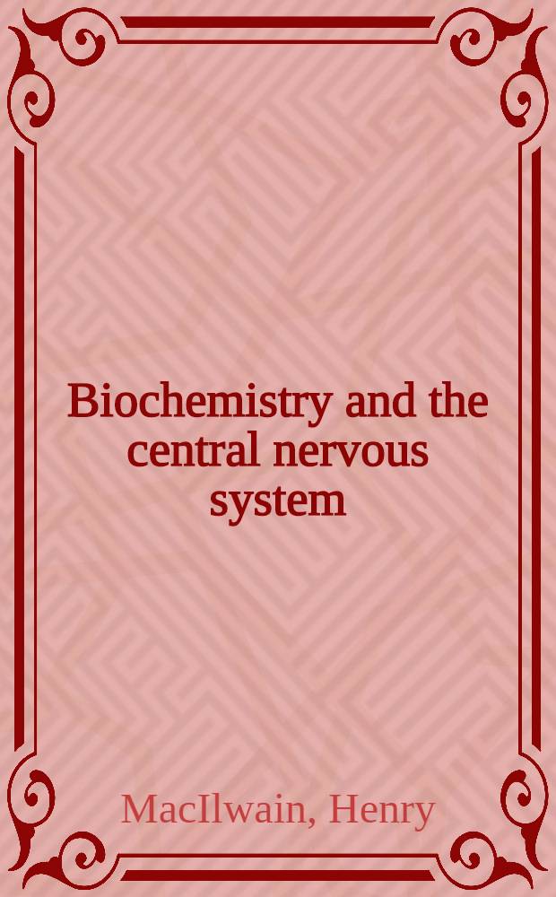 Biochemistry and the central nervous system