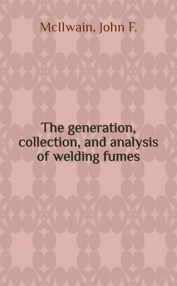 The generation, collection, and analysis of welding fumes