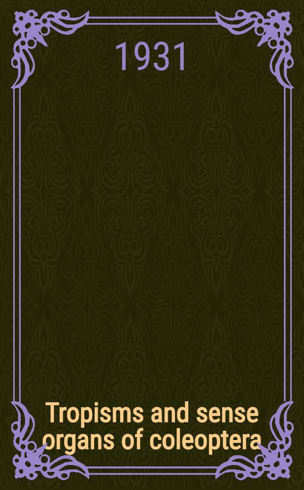 Tropisms and sense organs of coleoptera