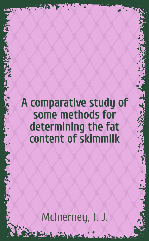 A comparative study of some methods for determining the fat content of skimmilk