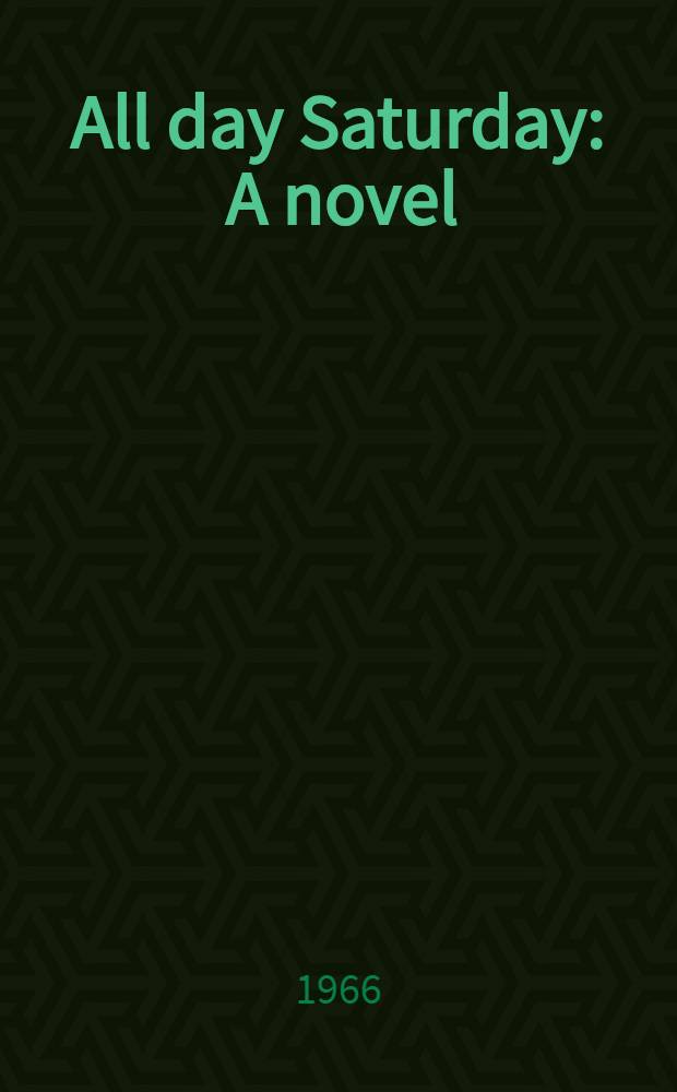 All day Saturday : A novel