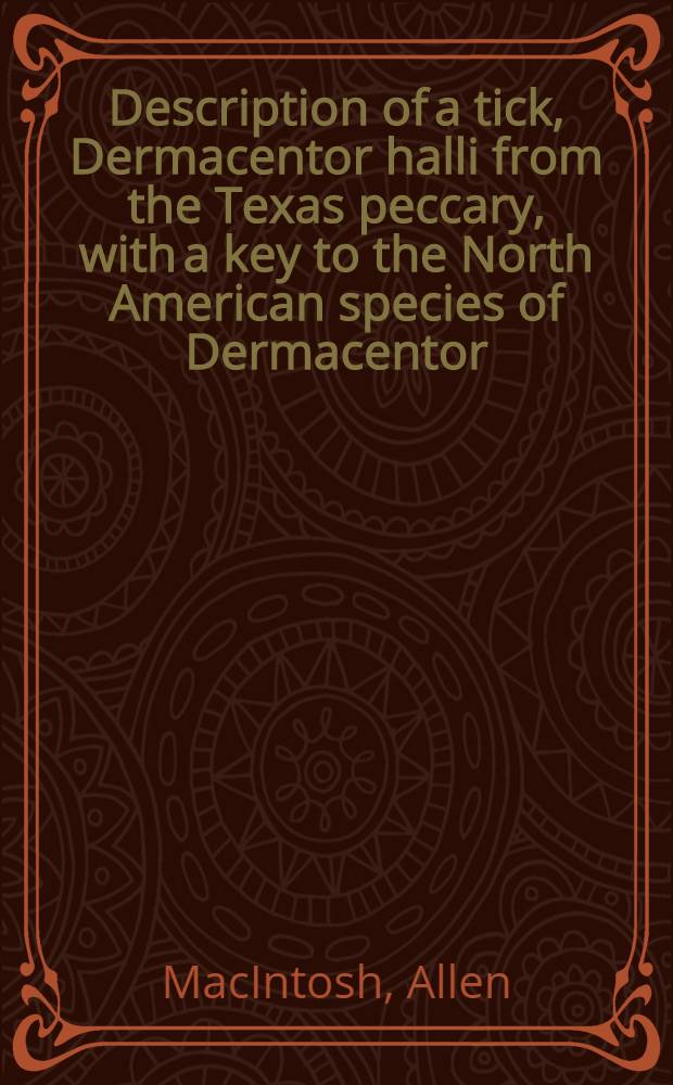 Description of a tick, Dermacentor halli from the Texas peccary, with a key to the North American species of Dermacentor