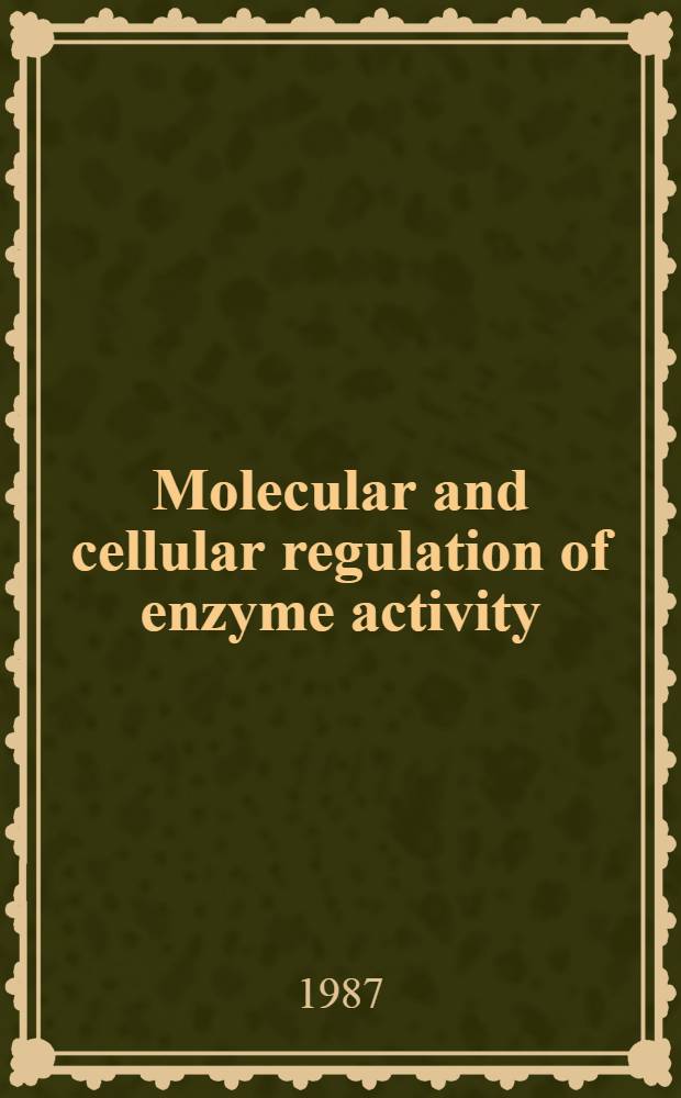 Molecular and cellular regulation of enzyme activity : Poster contributions