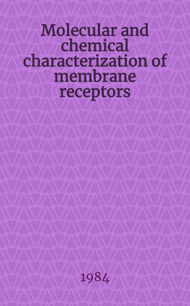 Molecular and chemical characterization of membrane receptors