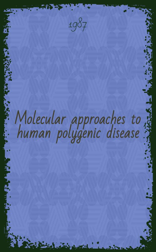 Molecular approaches to human polygenic disease