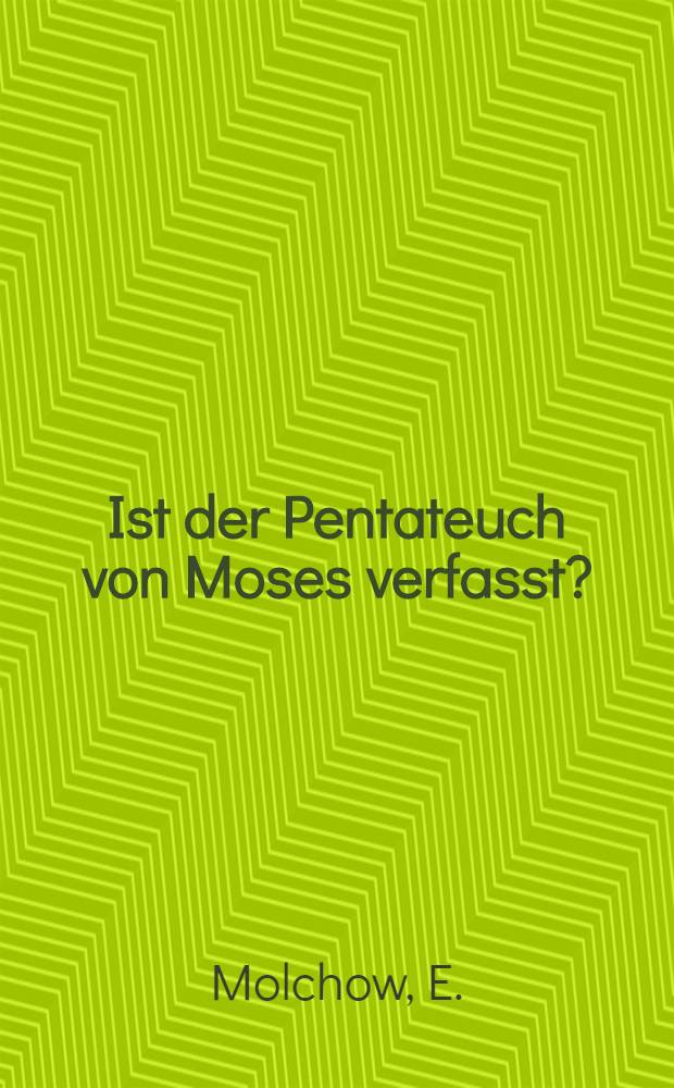Ist der Pentateuch von Moses verfasst?