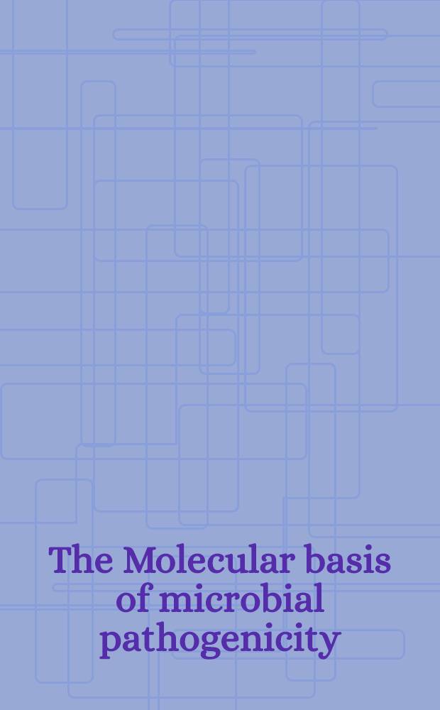 The Molecular basis of microbial pathogenicity : Rep. of the Dahlem workshop on the molecular basis of the infective process, Berlin 1979, Oct. 22-26