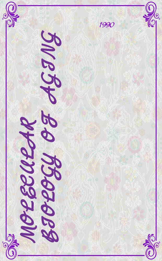 Molecular biology of aging : Proc. of UCLA colloquium, held at Santa Fe, N. M., March 4-10, 1989