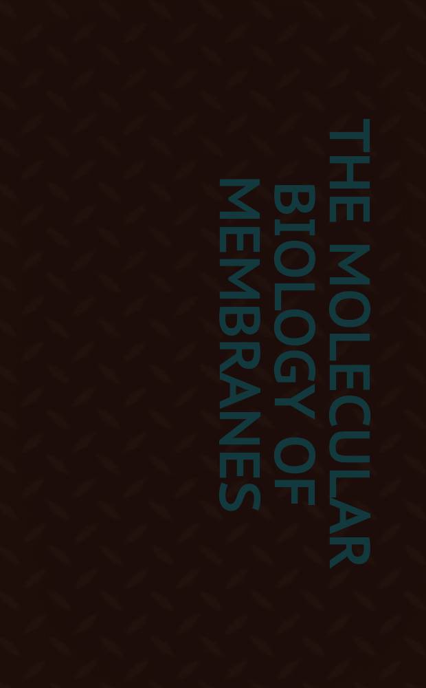 The molecular biology of membranes : Proc. of a Symp. held in New Orleans, Louisiana, Febr. 14, 1977