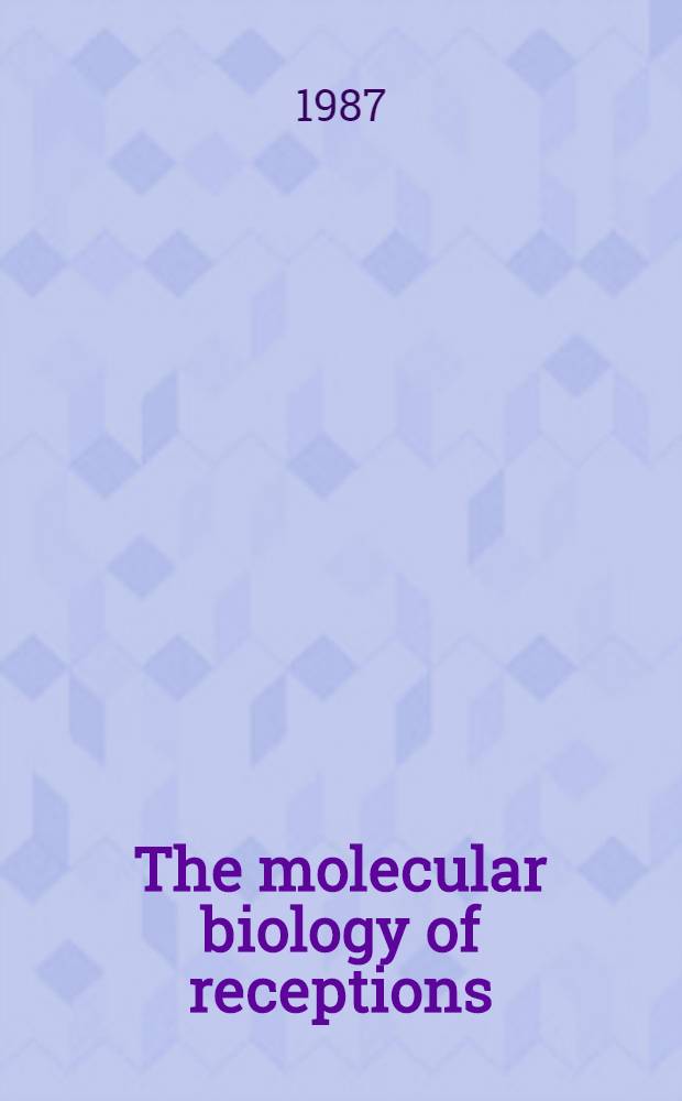 The molecular biology of receptions : Techniques a. applications of receptor research