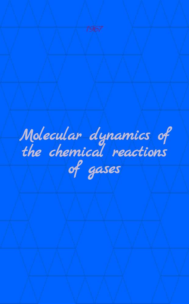Molecular dynamics of the chemical reactions of gases