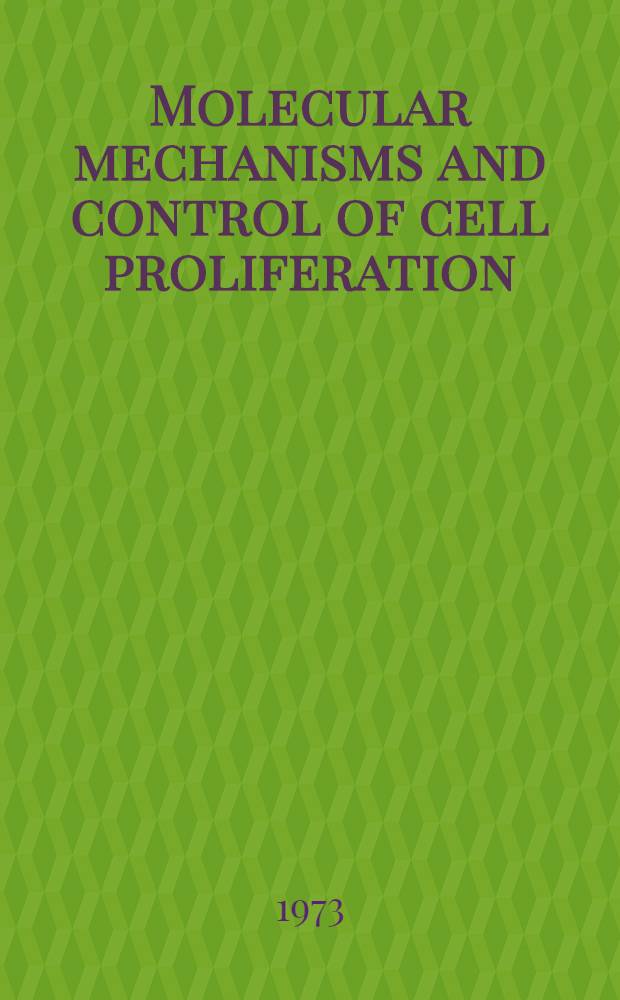 Molecular mechanisms and control of cell proliferation : Abstracts