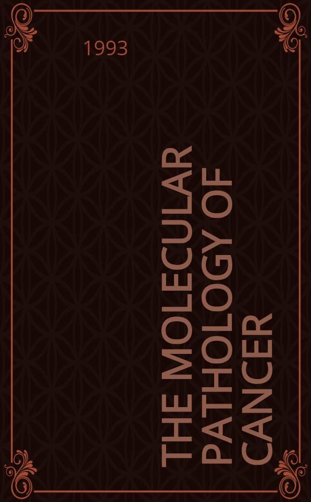 The Molecular pathology of cancer