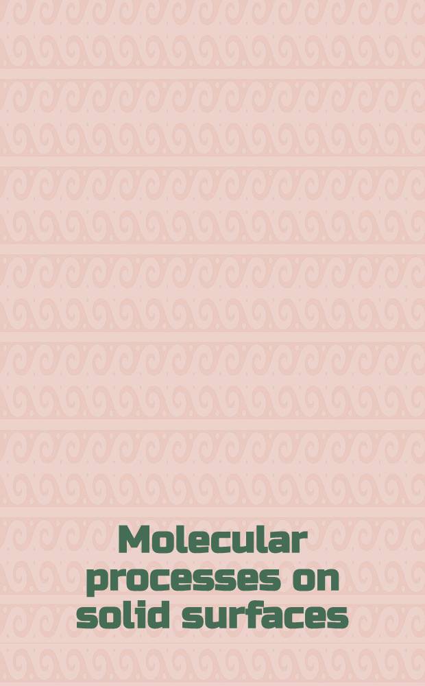 Molecular processes on solid surfaces : {Symposium