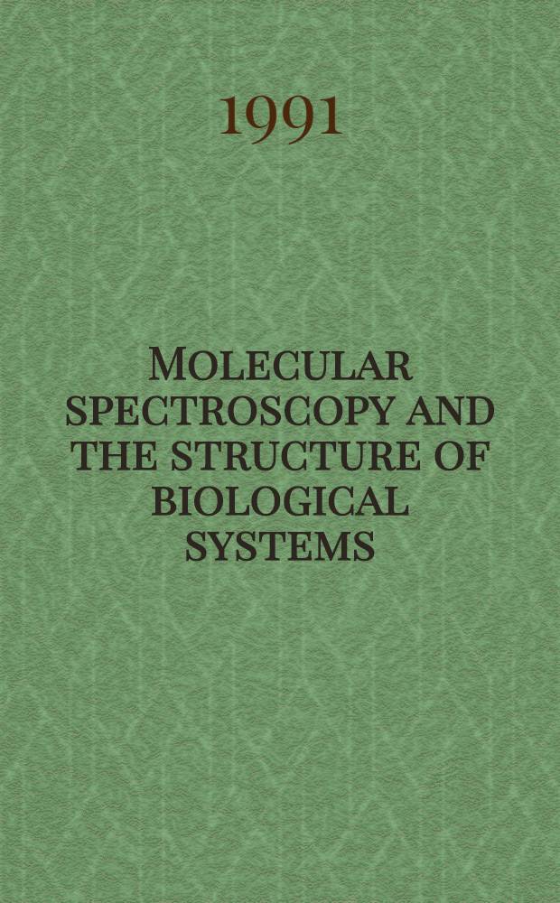 Molecular spectroscopy and the structure of biological systems : A coll. of invited papers in honour of prof. Masamichi Tsuboi