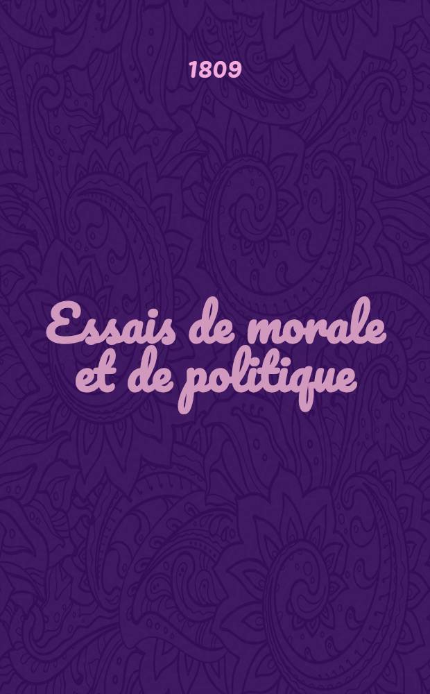 Essais de morale et de politique