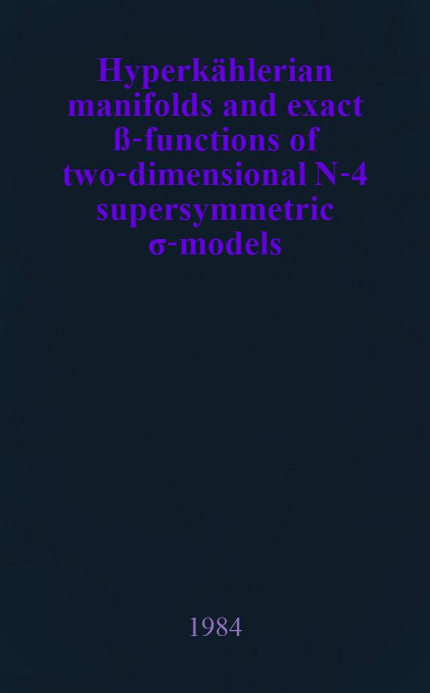 Hyperkählerian manifolds and exact ß-functions of two-dimensional N-4 supersymmetric σ-models
