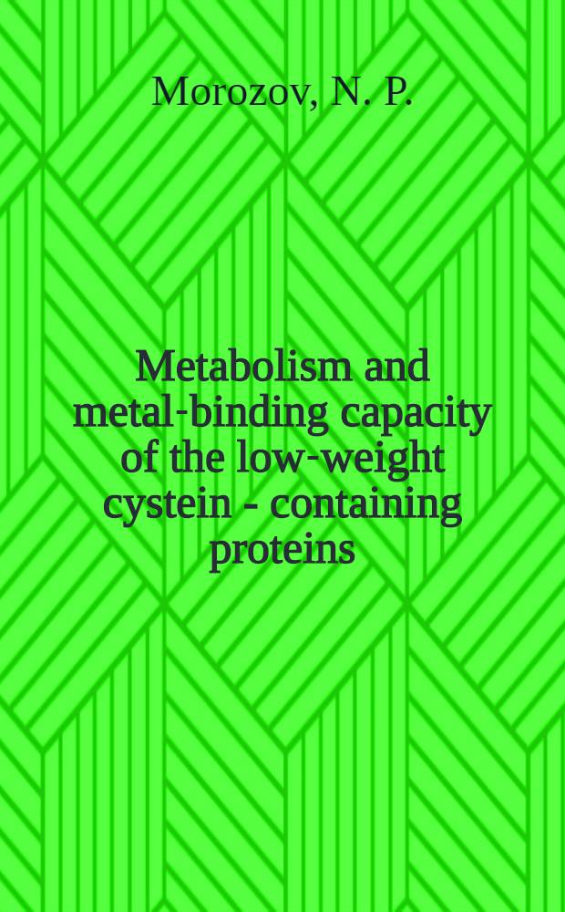 Metabolism and metal-binding capacity of the low-weight cystein - containing proteins (metallothioneins) in the tilapia