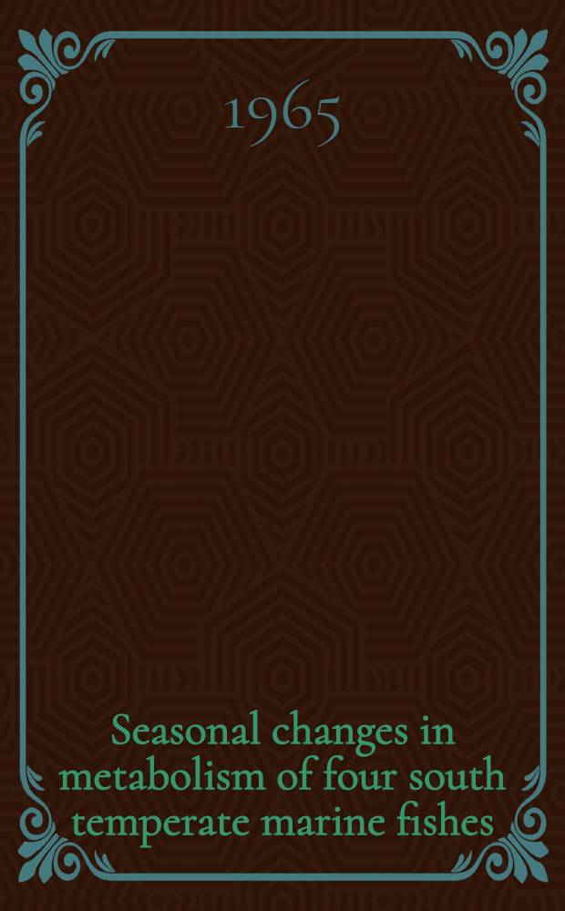 Seasonal changes in metabolism of four south temperate marine fishes