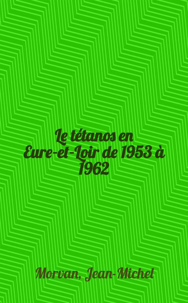 Le t&eacute;tanos en Eure-et-Loir de 1953 &agrave; 1962 : Th&egrave;se ..