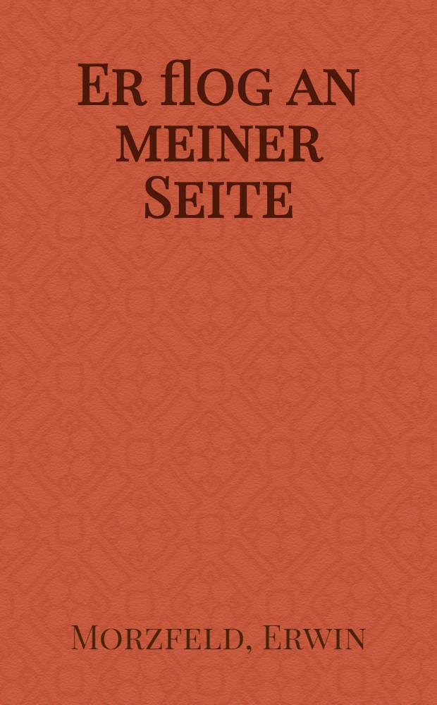 Er flog an meiner Seite : Roman