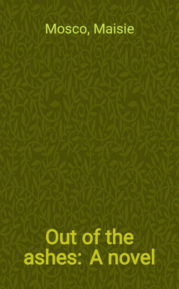 Out of the ashes : A novel
