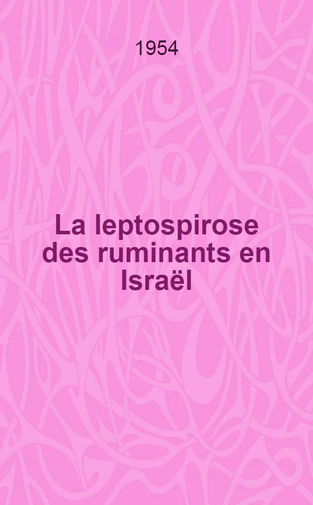 La leptospirose des ruminants en Israël : Thèse ..