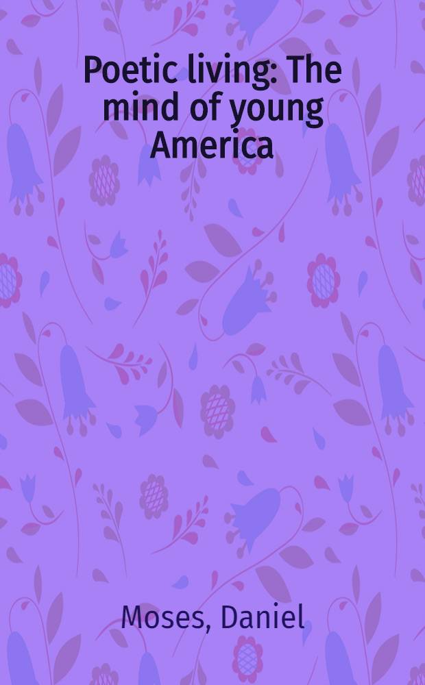 Poetic living : The mind of young America