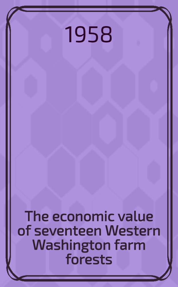 The economic value of seventeen Western Washington farm forests