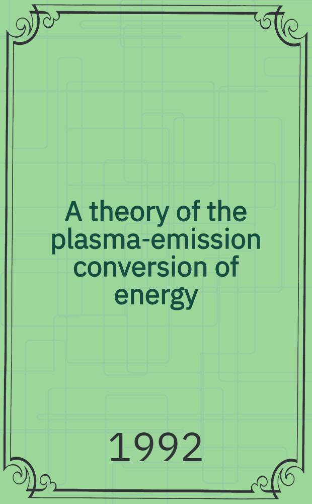 A theory of the plasma-emission conversion of energy