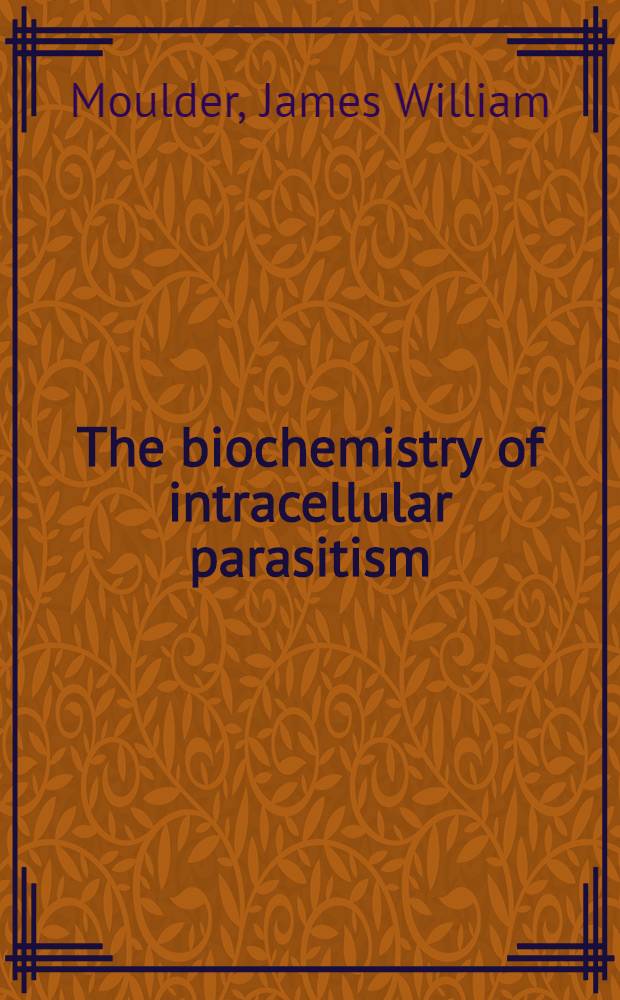 The biochemistry of intracellular parasitism