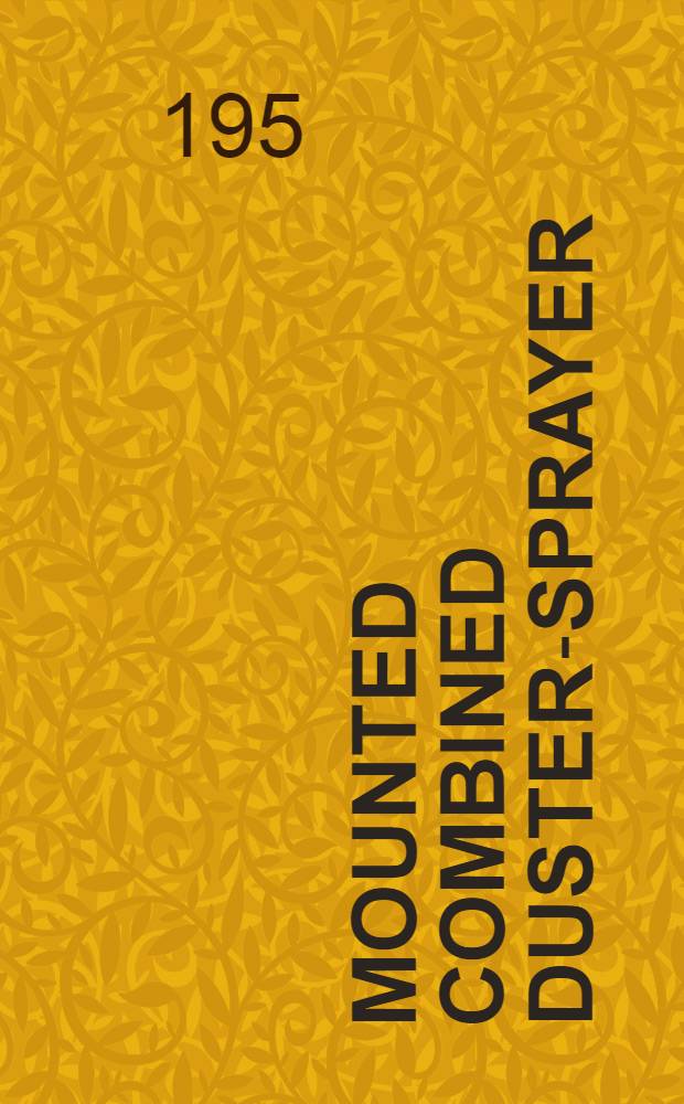 Mounted combined duster-sprayer : Model ОНК : Design, assembly, application, maintenance