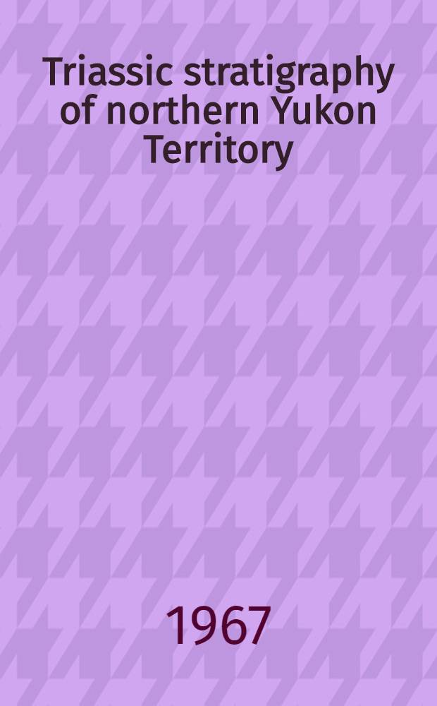 Triassic stratigraphy of northern Yukon Territory